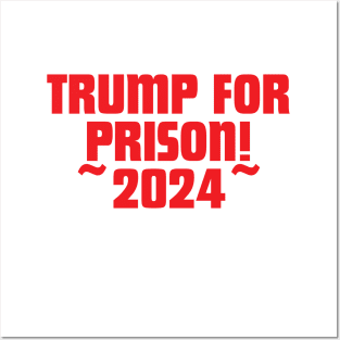 Trump is going to Prison! Posters and Art